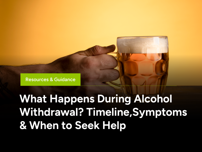 What Happens During Alcohol Withdrawal? Timeline, Symptoms & When to Seek Help